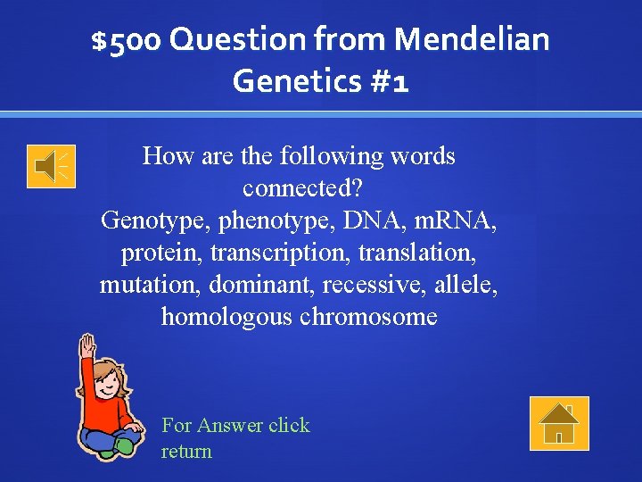 $500 Question from Mendelian Genetics #1 How are the following words connected? Genotype, phenotype,