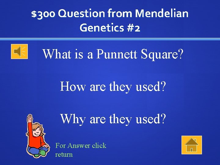 $300 Question from Mendelian Genetics #2 What is a Punnett Square? How are they