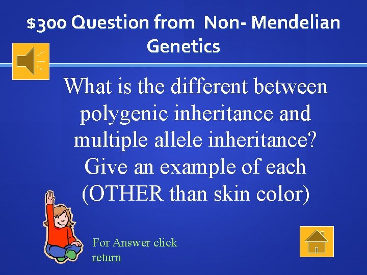 $300 Question from Non- Mendelian Genetics What is the different between polygenic inheritance and