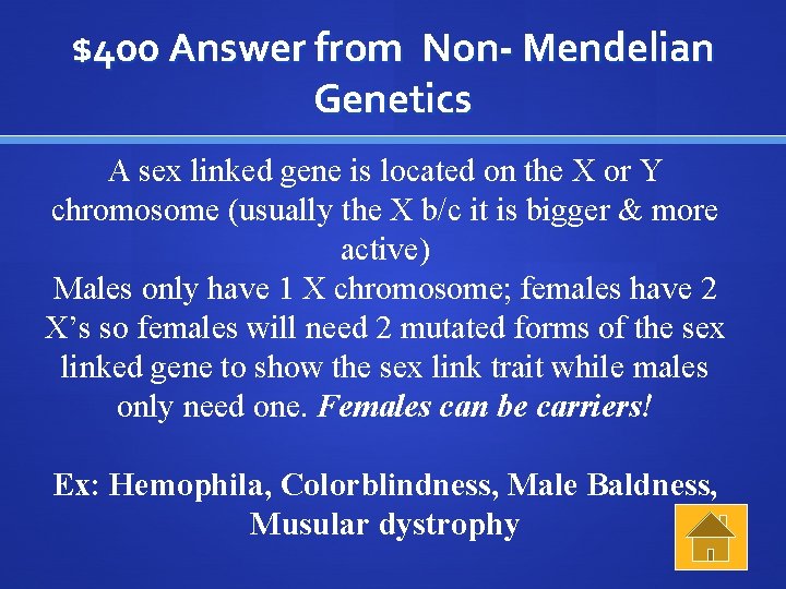 $400 Answer from Non- Mendelian Genetics A sex linked gene is located on the