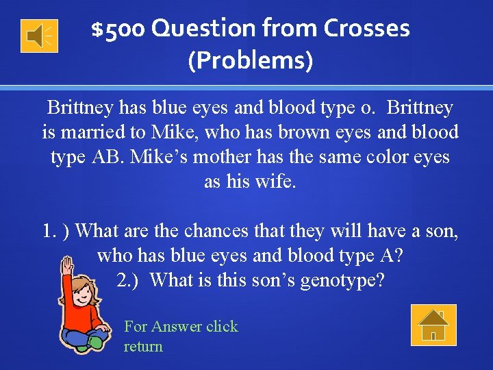 $500 Question from Crosses (Problems) Brittney has blue eyes and blood type o. Brittney