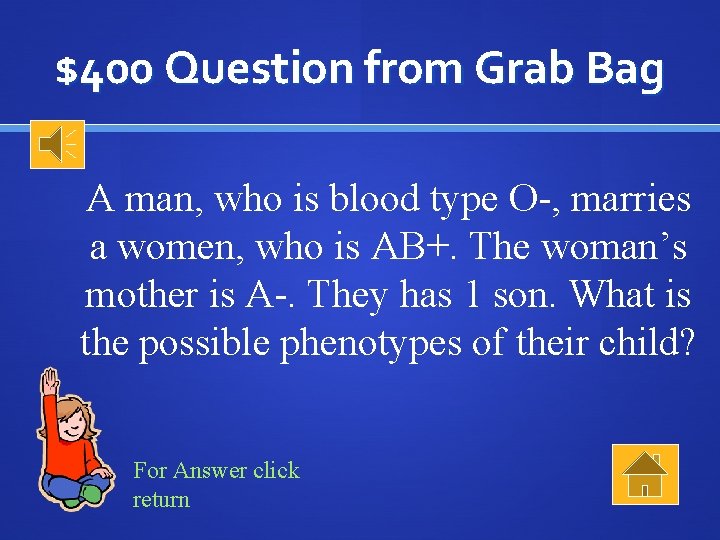 $400 Question from Grab Bag A man, who is blood type O-, marries a