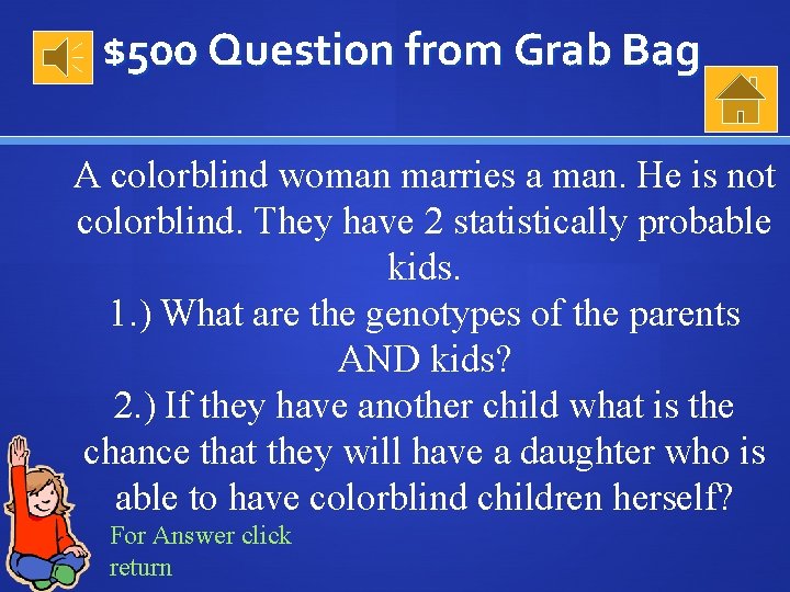 $500 Question from Grab Bag A colorblind woman marries a man. He is not