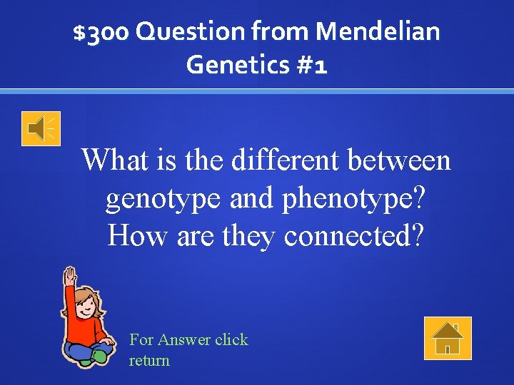 $300 Question from Mendelian Genetics #1 What is the different between genotype and phenotype?