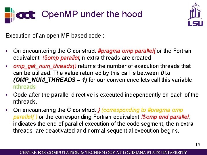 Open. MP under the hood Execution of an open MP based code : •
