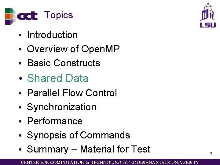 Topics • Introduction • Overview of Open. MP • Basic Constructs • Shared Data