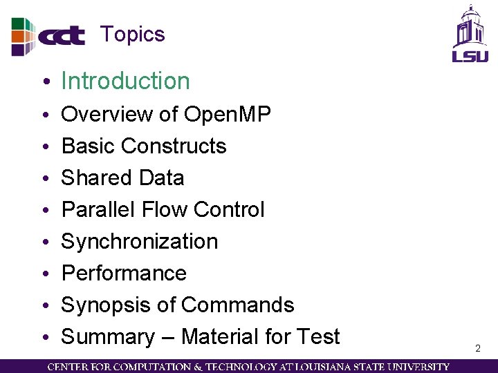 Topics • Introduction • • Overview of Open. MP Basic Constructs Shared Data Parallel