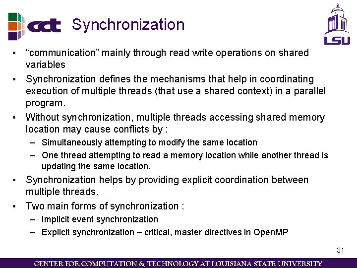Synchronization • “communication” mainly through read write operations on shared variables • Synchronization defines
