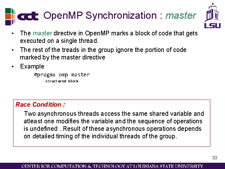 Open. MP Synchronization : master • The master directive in Open. MP marks a