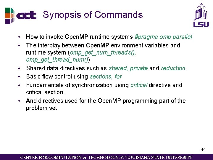 Synopsis of Commands • How to invoke Open. MP runtime systems #pragma omp parallel