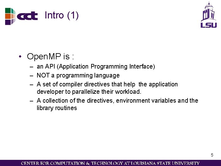 Intro (1) • Open. MP is : – an API (Application Programming Interface) –