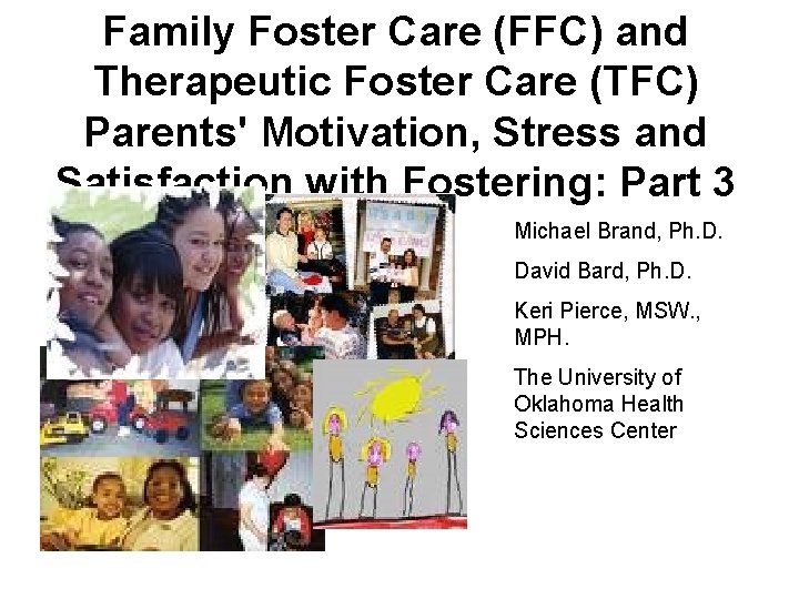 Family Foster Care (FFC) and Therapeutic Foster Care (TFC) Parents' Motivation, Stress and Satisfaction