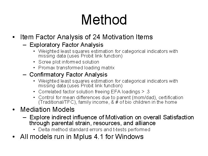 Method • Item Factor Analysis of 24 Motivation Items – Exploratory Factor Analysis •