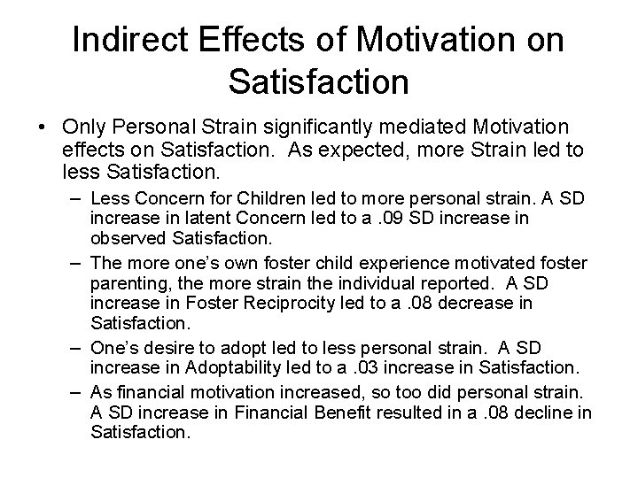 Indirect Effects of Motivation on Satisfaction • Only Personal Strain significantly mediated Motivation effects