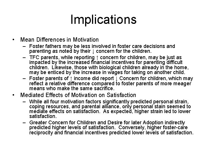 Implications • Mean Differences in Motivation – Foster fathers may be less involved in