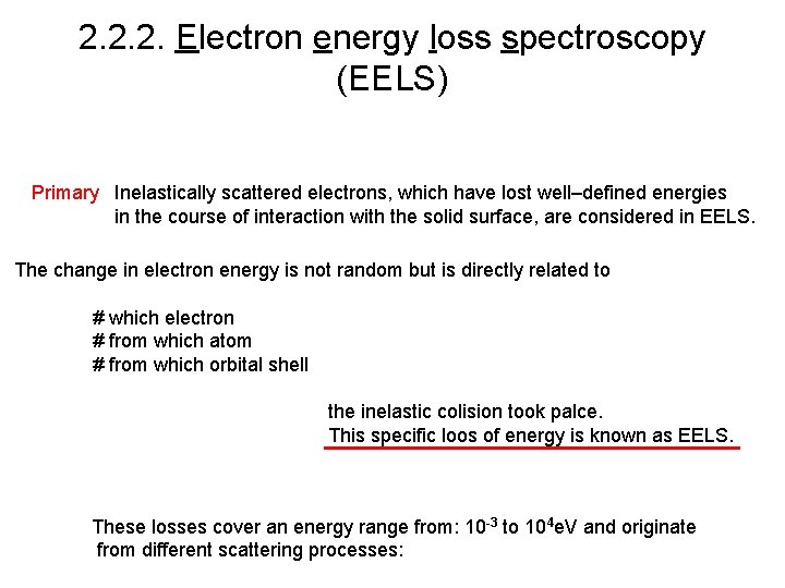 2. 2. 2. Electron energy loss spectroscopy (EELS) Primary Inelastically scattered electrons, which have
