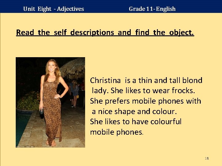 Read the self descriptions and find the object. Christina is a thin and tall