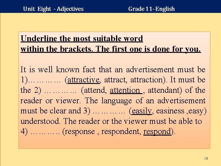 Underline the most suitable word within the brackets. The first one is done for