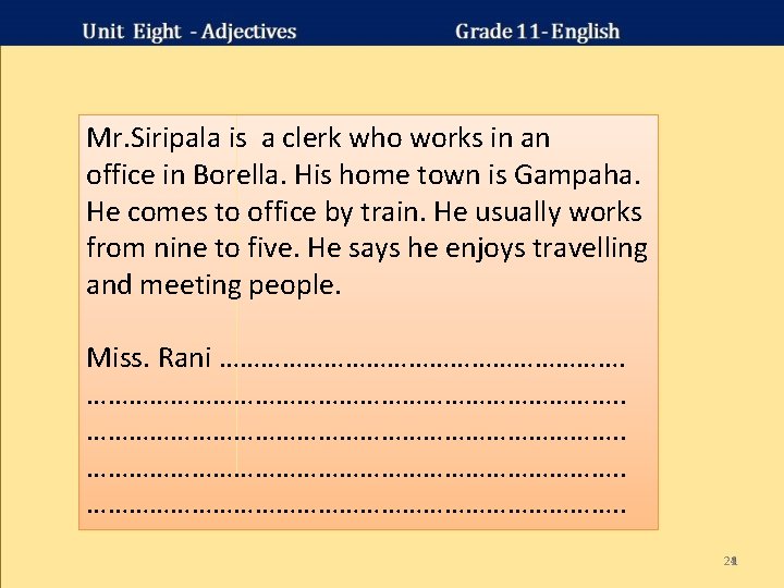 Mr. Siripala is a clerk who works in an office in Borella. His home Mr. Siripala is a clerk who works in an office in Borella. His home