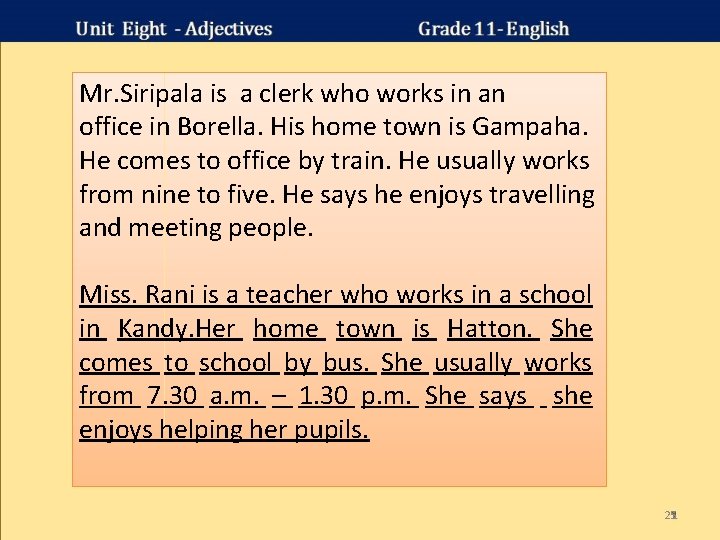 Mr. Siripala is a clerk who works in an office in Borella. His home Mr. Siripala is a clerk who works in an office in Borella. His home