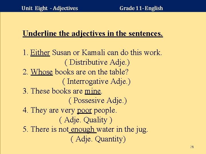 Underline the adjectives in the sentences. 1. Either Susan or Kamali can do this Underline the adjectives in the sentences. 1. Either Susan or Kamali can do this