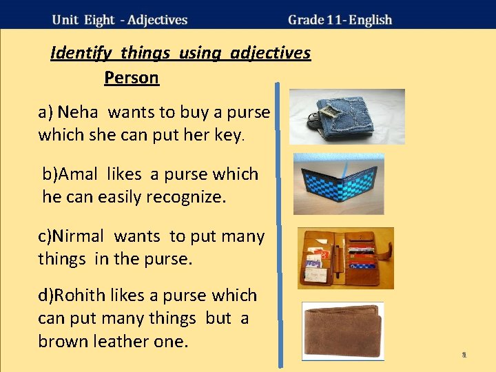 Identify things using adjectives Person a) Neha wants to buy a purse which she