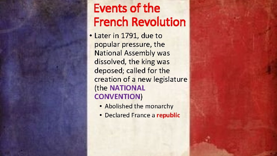 Events of the French Revolution • Later in 1791, due to popular pressure, the
