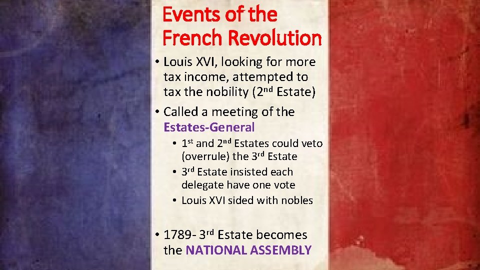 Events of the French Revolution • Louis XVI, looking for more tax income, attempted