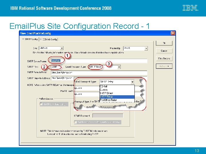 Email. Plus Site Configuration Record - 1 CRMADV 04 © 2007 IBM Corporation 13