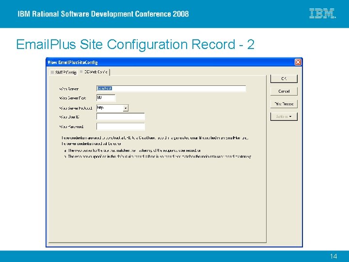 Email. Plus Site Configuration Record - 2 CRMADV 04 © 2007 IBM Corporation 14