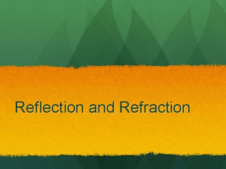 Reflection and Refraction 