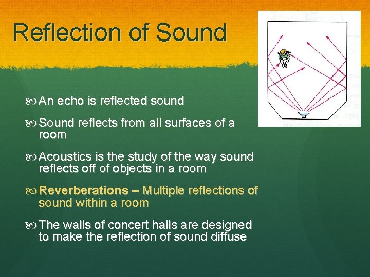 Reflection of Sound An echo is reflected sound Sound reflects from all surfaces of