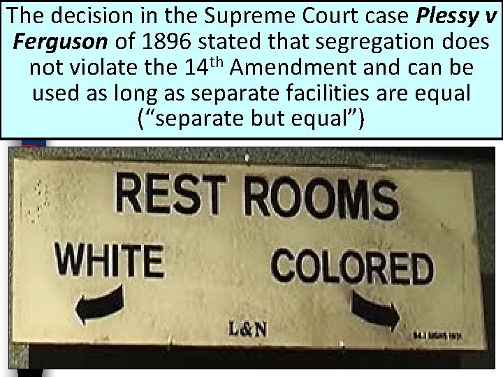 The decision in the Supreme Court case Plessy v Ferguson of 1896 stated that