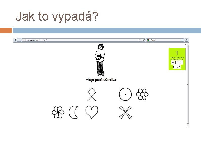 Jak to vypadá? Jak to vypadá?