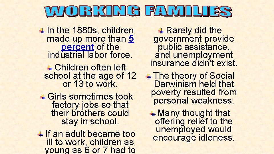 In the 1880 s, children made up more than 5 percent of the industrial