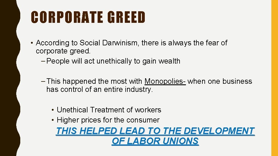 CORPORATE GREED • According to Social Darwinism, there is always the fear of corporate