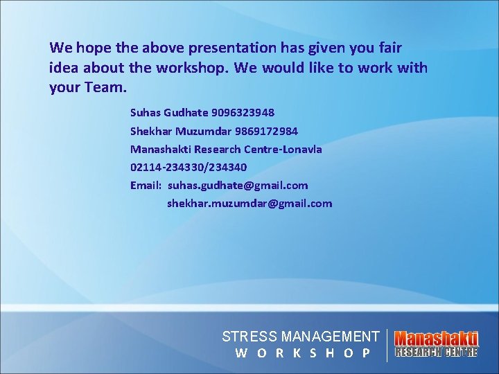 We hope the above presentation has given you fair idea about the workshop. We We hope the above presentation has given you fair idea about the workshop. We