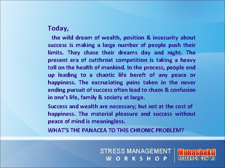 Today, the wild dream of wealth, position & insecurity about success is making Today, the wild dream of wealth, position & insecurity about success is making