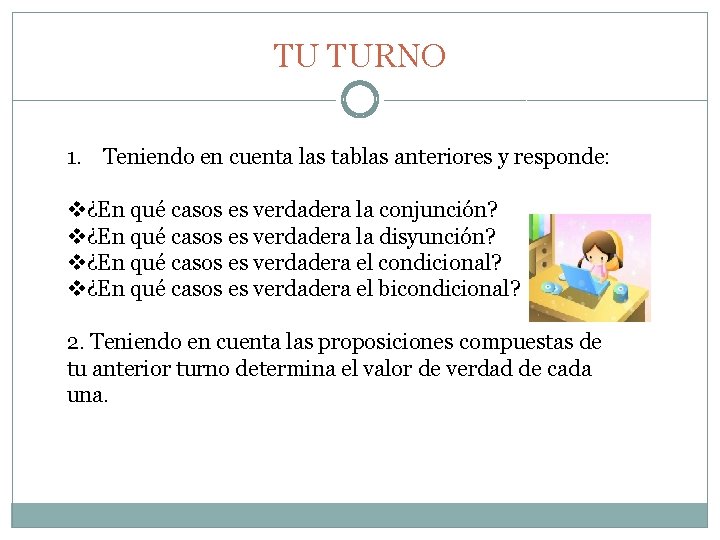 TU TURNO 1. Teniendo en cuenta las tablas anteriores y responde: v¿En qué casos TU TURNO 1. Teniendo en cuenta las tablas anteriores y responde: v¿En qué casos