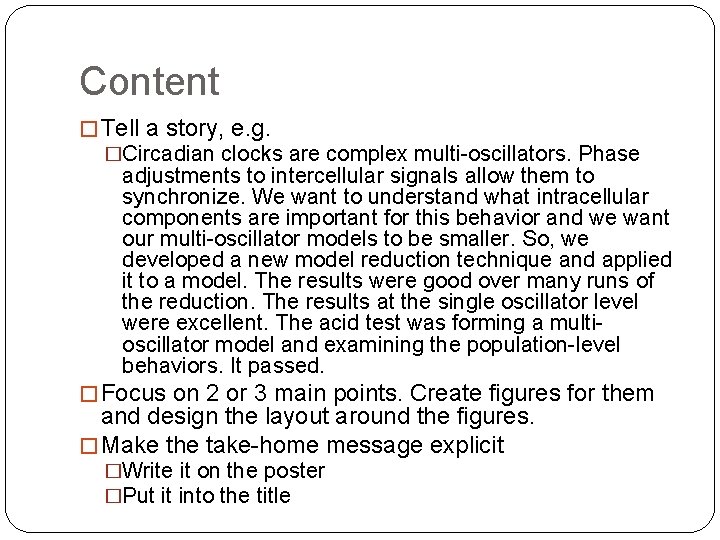 Content � Tell a story, e. g. �Circadian clocks are complex multi-oscillators. Phase adjustments