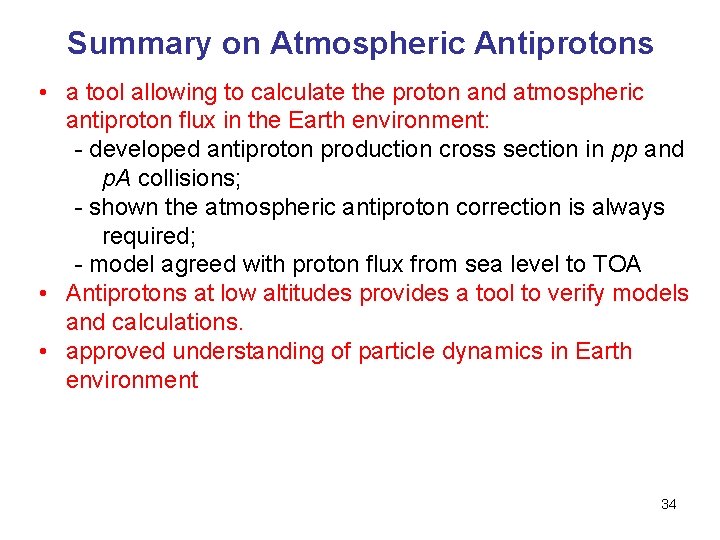 Summary on Atmospheric Antiprotons • a tool allowing to calculate the proton and atmospheric