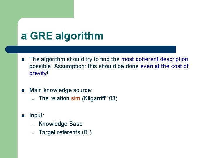 a GRE algorithm l The algorithm should try to find the most coherent description