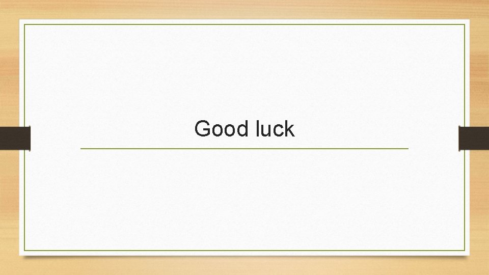 Good luck 