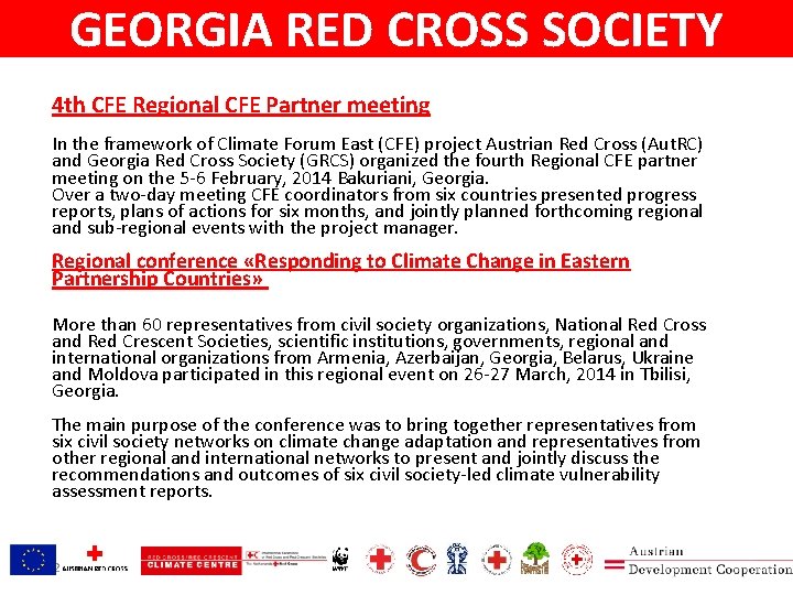 GEORGIA RED CROSS SOCIETY 4 th CFE Regional CFE Partner meeting In the framework