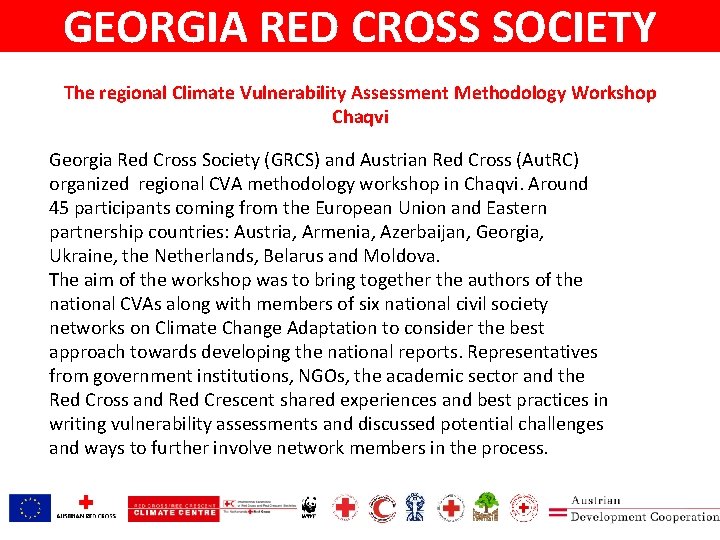 GEORGIA RED CROSS SOCIETY The regional Climate Vulnerability Assessment Methodology Workshop Chaqvi Georgia Red