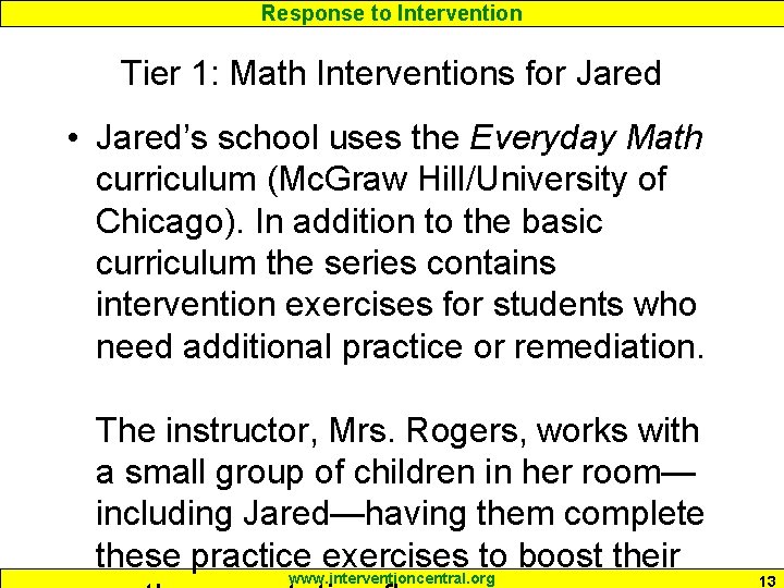 Response to Intervention Tier 1: Math Interventions for Jared • Jared’s school uses the Response to Intervention Tier 1: Math Interventions for Jared • Jared’s school uses the