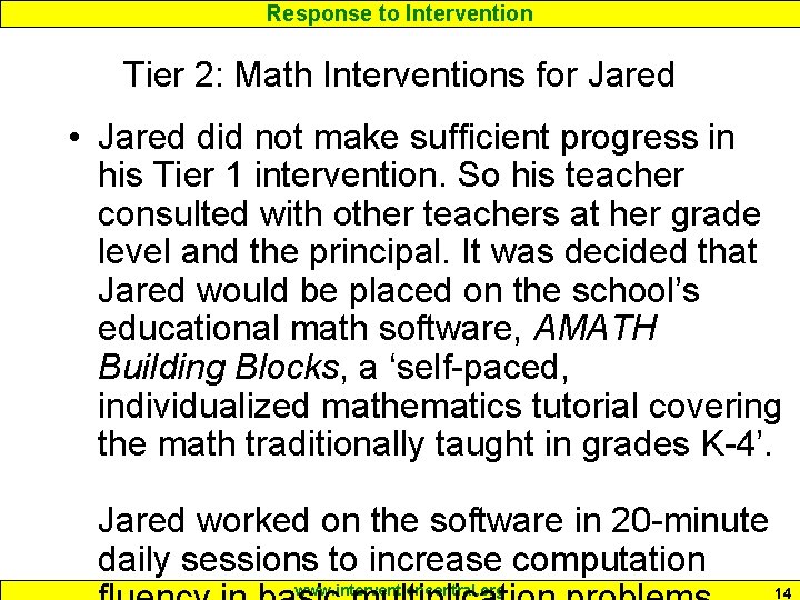 Response to Intervention Tier 2: Math Interventions for Jared • Jared did not make Response to Intervention Tier 2: Math Interventions for Jared • Jared did not make