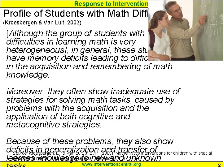 Response to Intervention Profile of Students with Math Difficulties (Kroesbergen & Van Luit, 2003) Response to Intervention Profile of Students with Math Difficulties (Kroesbergen & Van Luit, 2003)