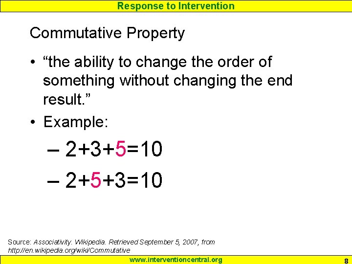 Response to Intervention Commutative Property • “the ability to change the order of something Response to Intervention Commutative Property • “the ability to change the order of something