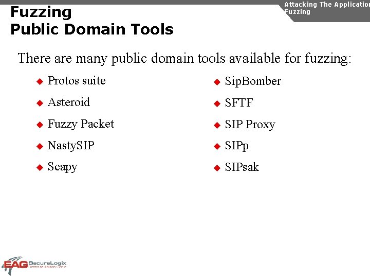 Attacking The Application Fuzzing Public Domain Tools There are many public domain tools available